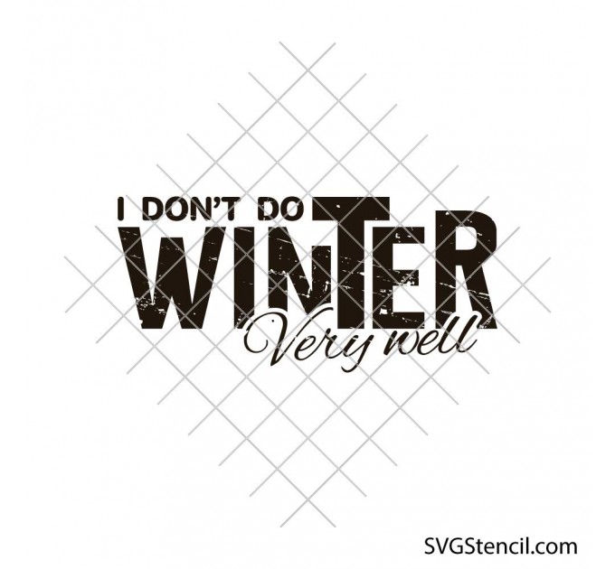 I dont do winter very well svg | Funny winter quote cut file for cricut and silhouette