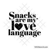 Snacks are my love language svg | Funny food quote cut file | Heart snack lover svg for cricut and silhouette