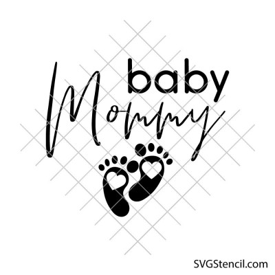 Baby mommy svg | Pregnancy announcement cut file with baby feet Baby mommy svg | Pregnancy announcement cut file with baby feet
