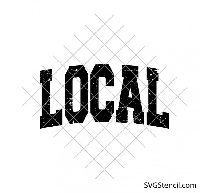 Local text svg | Distressed bold lettering cut file for custom designs