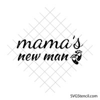 Mamas new man svg | Newborn baby svg | Baby announcement svg | Funny mom quote svg | Cricut cut file