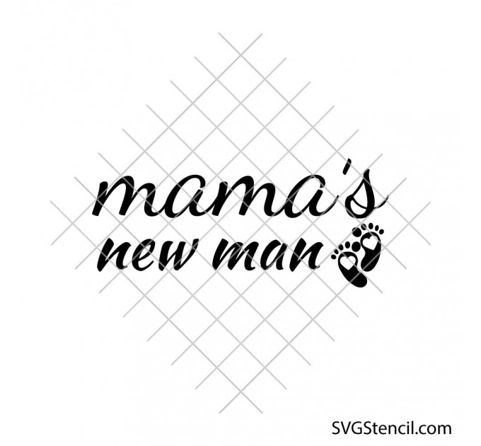 Mamas new man svg | Newborn baby svg | Baby announcement svg | Funny mom quote svg | Cricut cut file