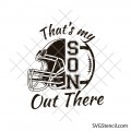 Thats My Son Out There svg | Football mom dad svg | Proud sports parent quote | Football helmet ball svg | Cricut Silhouette Cut File