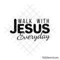 Walk with Jesus everyday svg | Christian faith quote cut file for cricut & silhouette