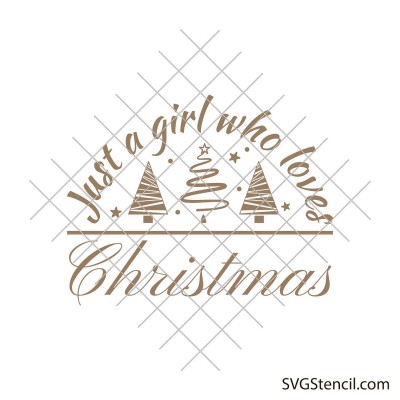 Just a girl who loves Christmas svg