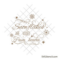 Snowflakes are kisses from heaven svg