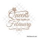 Queens are born in February svg