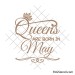 Queens are born in May svg