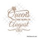 Queens are born in August svg