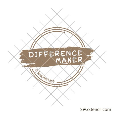 Difference maker svg | Teacher life svg