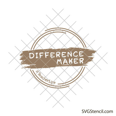 Difference maker svg | Teacher life svg