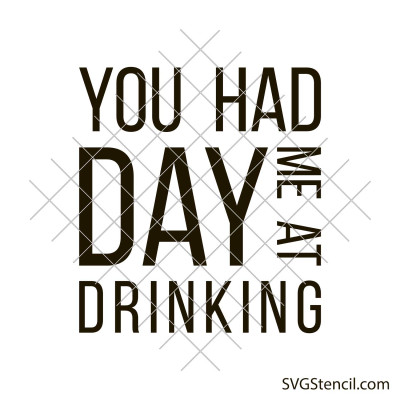You had me at day drinking svg
