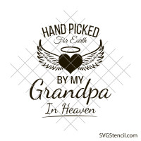 Hand picked for earth by my grandpa in heaven svg