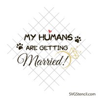My humans are getting married svg image
