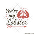 You're my lobster svg | Valentine's Day svg