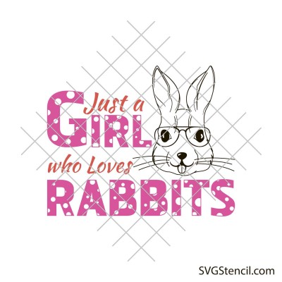 Just a girl who loves rabbits svg